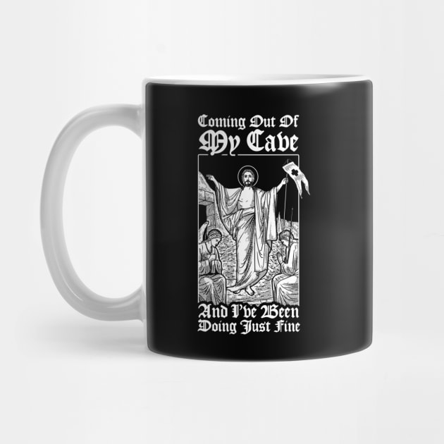 Coming Out Of My Cave Jesus by dumbshirts